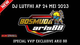 "DJ TASISIAH DEK HARATO PART 2"DJ LUTFHI AP 24 MEI 2023 || SPECIAL VVIP EXCLUSIVE BOSSMUDA ARIS 88