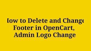 How to remove open cart footer and change admin Image open cart 2020