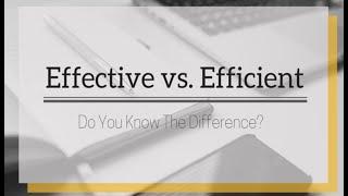 Effectiveness VS Efficiency - Understand Difference with Simple Example