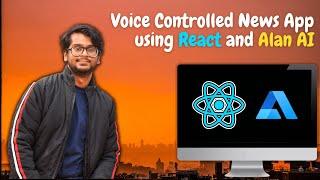 Let's build a Voice-Controlled News Application using React and Alan AI