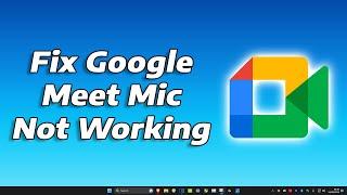 How To Fix Google Meet Your Mic Muted by your System Setting