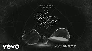 The Fray - The Fray explain "Never Say Never"
