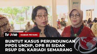 Irma Chaniago Sidak ke RSUP dr Kariadi Buntut Kasus Perundungan PPDS Undip | Kabar Petang tvOne