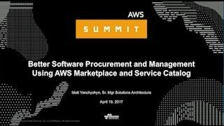 NEW LAUNCH! Better Software Procurement and Management Using AWS Marketplace and Service Catalog