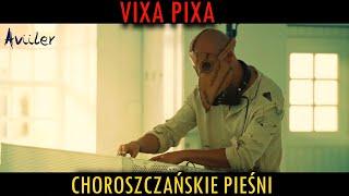 VIXA PIXA - CHOROSZCZAŃSKIE PIEŚNI 