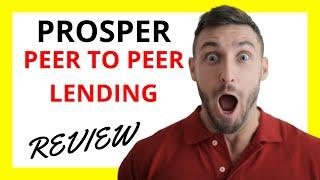  Prosper Peer-to-Peer Lending Review: Pros and Cons