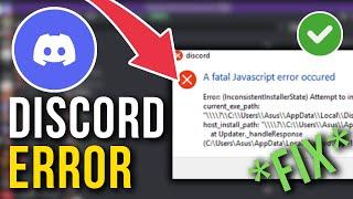 How To Fix Discord A Fatal JavaScript Error Occurred - Full Tutorial