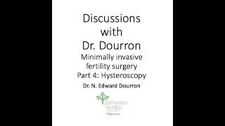 Fertility Surgery, Part 4: Hysteroscopy