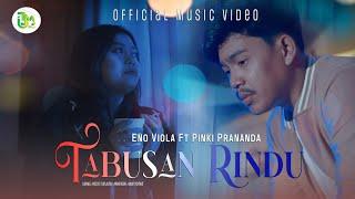 Tabusan Rindu - Eno Viola Feat Pinki Prananda (Official Music Video)