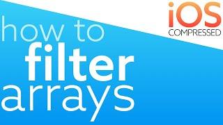 How to filter arrays easily in Swift! Learn within 60 seconds! iOS Compressed