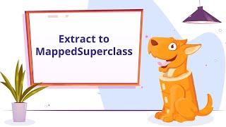 How to extract attributes to MappedSuperclass | JPA Buddy