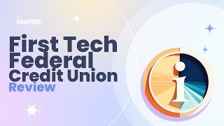 First Tech Federal Credit Union Review Pros and Cons