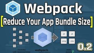 How to Reduce Your Webpack Bundle Size for Web App Optimization #02
