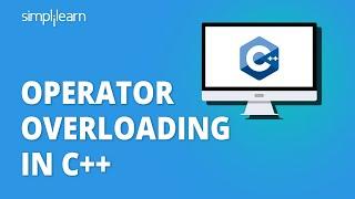 Operator Overloading In C++ | What Is Operator Overloading In C++? | C++ Programming | Simplilearn