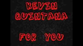 Kevin Quintana - For You