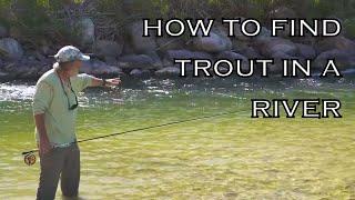 How To Find Trout In A River Part 1