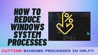 How to Reduce Windows System Processes