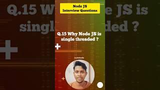 why node JS is single threaded? node JS interview questions | learn in 15 seconds