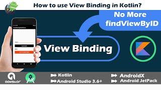 View Binding in Kotlin replace findViewById in AndroidX | Android Studio 3.6+ | Kotlin | 2020