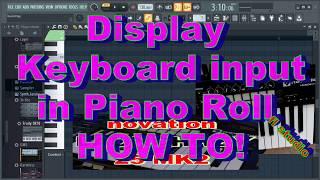 Playing Notes to Piano Roll in FL studio & Novation mk25