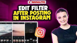 How to edit filter after posting in instagram 2024 (Quick & Easy)