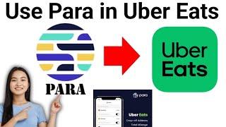 How To Use Para with Uber Eats in 2024