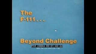 THE F-111 AARDVARK  ALL WEATHER TACTICAL STRIKE AIRCRAFT  "BEYOND CHALLENGE"  23844