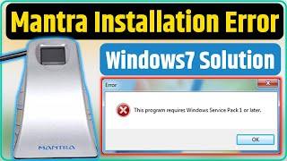 This Program Requires Windows Service Pack 1 or Later. Mantra Device Windows7 Driver Installation Er