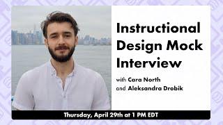 Instructional Design Mock Interview with Cara North and Aleks Drobik