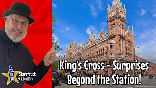 King’s Cross - Surprises Beyond the Station!