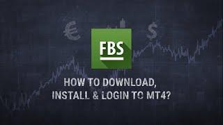 FBS Forex | How to download, install login to MT4