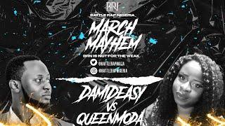 DAMIDEASY VS QUEEN MODA (MARCH MAYHEM) BATTLE RAP NIGERIA