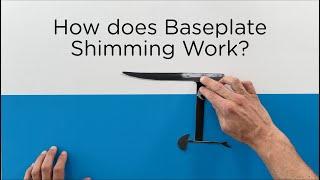 How does Baseplate Shimming Work?