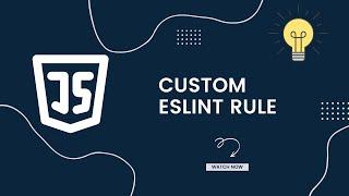 The Power of Custom ESLint: Boost Your Code Quality | Custom Eslint rule | Web dev | Javascript
