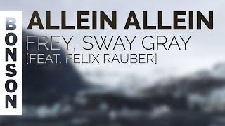 Frey, Sway Gray - Wir Sind Nicht Allein (Allein Allein) [feat. Felix Räuber]