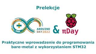 Praktyczne wprowadzenie do programowania bare-metal z wykorzystaniem STM32 - Michał Balicki