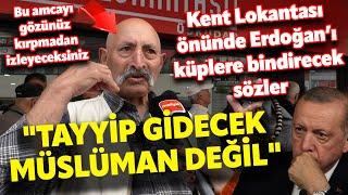 "TAYYİP GİDECEK. MÜSLÜMAN DEĞİL" KENT LOKANTASININ ÖNÜNDE ERDOĞAN'I KIZDIRACAK SOKAK RÖPORTAJLARI