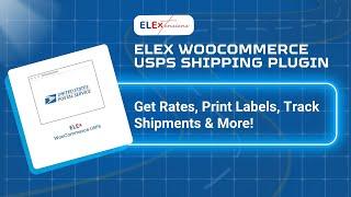 How to set WooCommerce USPS Shipping Plugin by ELEXtensions | Quick Guide