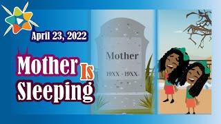 Adventist Mission Children's Stories ► April 23, 2022►  ◄ Mother Is Sleeping