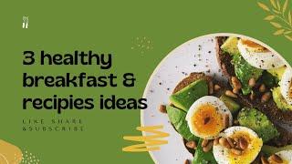 Quick & Healthy Breakfast Ideas! 3 Healthy Recipes For Weight Loss