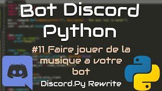 #11 Créer un bot discord ! Python (Faire jouer des musiques)