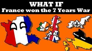 What if France Won The Seven Years War?