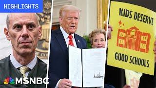 Education Dept. dismantling, judge slams Trump: Trump’s First 100 Days - Day 60 | MSNBC Highlights