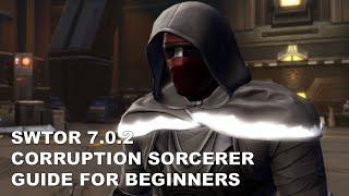 SWTOR 7.0.2 Corruption Sorcerer Guide