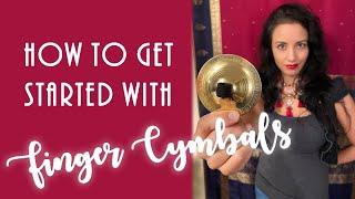 How to Get Started with Finger Cymbals (Zills / Sagat)