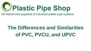 The Differences and Similiarities of PVC, PVCU, and UPVC