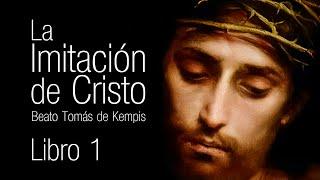 La IMITACIÓN de CRISTO del Beato Tomás de Kempis  Libro 1 (Audiolibro)