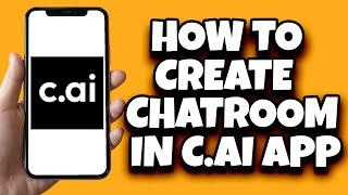 How To Create Chatroom In Character AI (Quick Tutorial)