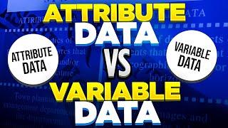 Attribute Data vs Variable Data