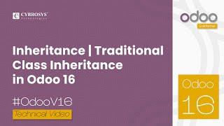 Traditional Class Inheritance in Odoo 16 | Odoo 16  Development Tutorials | Inheritance  in Odoo 16